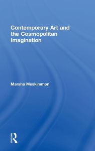 Title: Contemporary Art and the Cosmopolitan Imagination, Author: Marsha Meskimmon