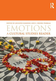 Title: Emotions: A Cultural Studies Reader / Edition 1, Author: Jennifer Harding