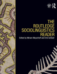 Title: The Routledge Sociolinguistics Reader / Edition 1, Author: Miriam Meyerhoff