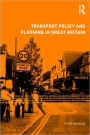 Transport Policy and Planning in Great Britain / Edition 1