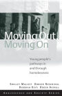 Moving Out, Moving On: Young People's Pathways In and Through Homelessness / Edition 1