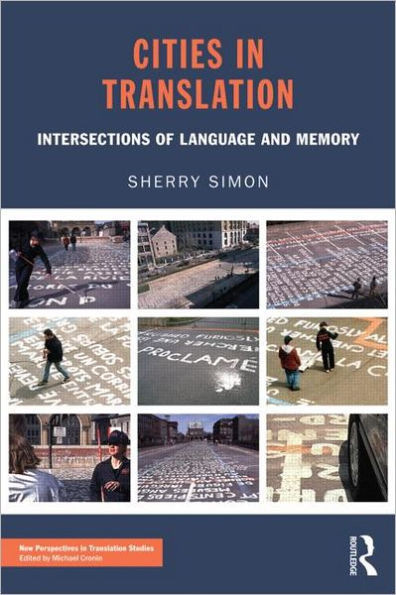 Cities in Translation: Intersections of Language and Memory / Edition 1