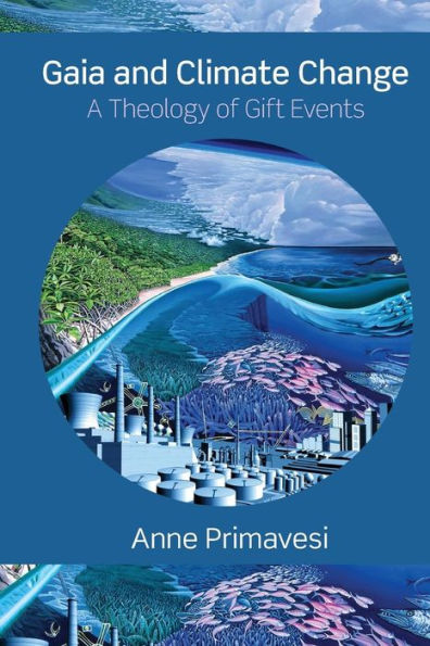 Gaia and Climate Change: A Theology of Gift Events / Edition 1