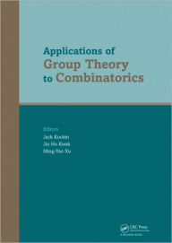 Title: Applications of Group Theory to Combinatorics / Edition 1, Author: Jack Koolen