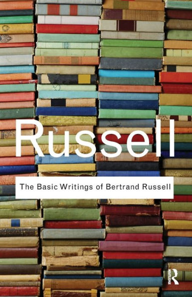 The Basic Writings of Bertrand Russell / Edition 1