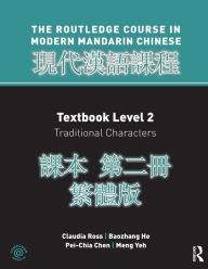 Title: Routledge Course in Modern Mandarin Chinese Level 2 Traditional / Edition 1, Author: Claudia Ross