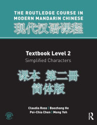 Title: Routledge Course In Modern Mandarin Chinese Level 2 (Simplified) / Edition 1, Author: Claudia Ross