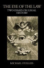 The Eye of the Law: Two Essays on Legal History