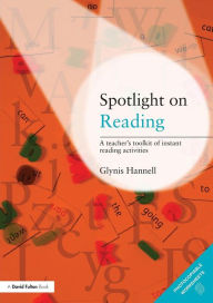 Title: Spotlight on Reading: A Teacher's Toolkit of Instant Reading Activities, Author: Glynis Hannell