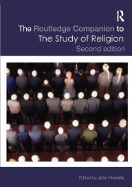 Title: The Routledge Companion to the Study of Religion / Edition 2, Author: John Hinnells