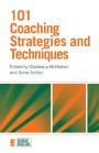 101 Coaching Strategies and Techniques / Edition 1