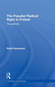 Title: The Populist Radical Right in Poland: The Patriots, Author: Rafal Pankowski