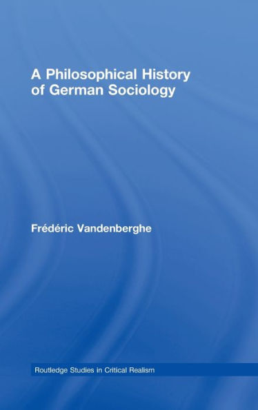 A Philosophical History of German Sociology / Edition 1