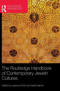 Title: The Routledge Handbook of Contemporary Jewish Cultures / Edition 1, Author: Nadia Valman