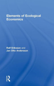 Title: Elements of Ecological Economics / Edition 1, Author: Jan Otto Andersson