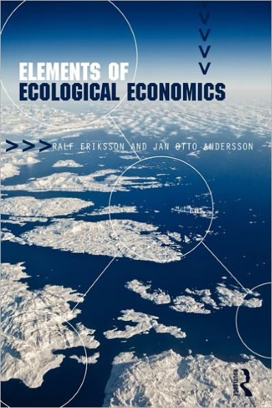 Elements of Ecological Economics / Edition 1