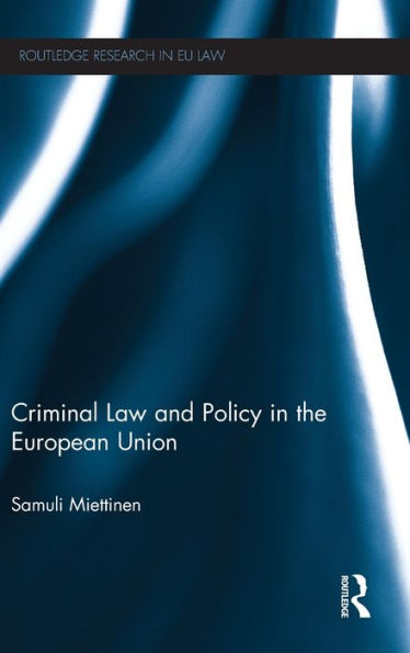 Criminal Law and Policy the European Union