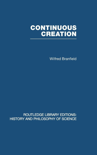 Continuous Creation: A Biological Concept of the Nature of Matter / Edition 1