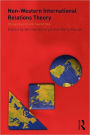 Non-Western International Relations Theory: Perspectives On and Beyond Asia / Edition 1