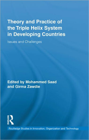 Theory and Practice of the Triple Helix Model in Developing Countries: Issues and Challenges / Edition 1