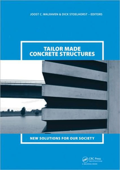 Tailor Made Concrete Structures: New Solutions for our Society (Abstracts Book 314 pages + CD-ROM full papers 1196 pages)