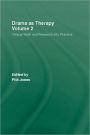 Drama as Therapy Volume 2: Clinical Work and Research into Practice / Edition 1