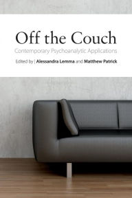 Title: Off the Couch: Contemporary Psychoanalytic Applications / Edition 1, Author: Alessandra Lemma