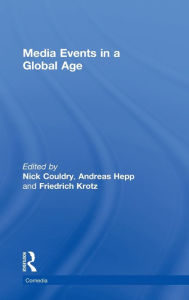 Title: Media Events in a Global Age / Edition 1, Author: Nick Couldry