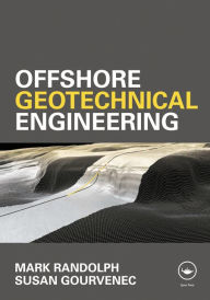 Title: Offshore Geotechnical Engineering / Edition 1, Author: Mark Randolph