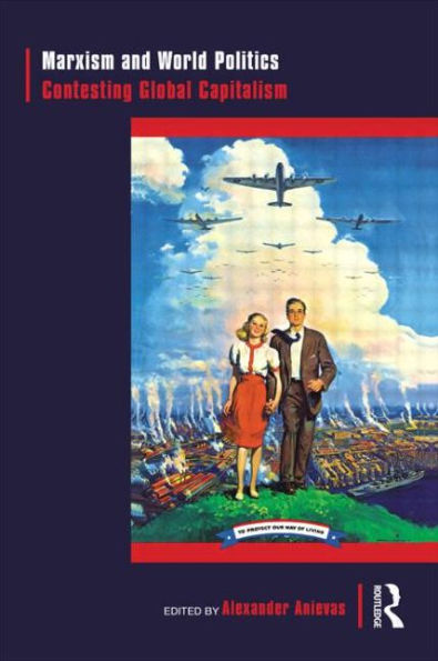 Marxism and World Politics: Contesting Global Capitalism