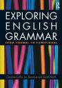 Exploring English Grammar: From formal to functional