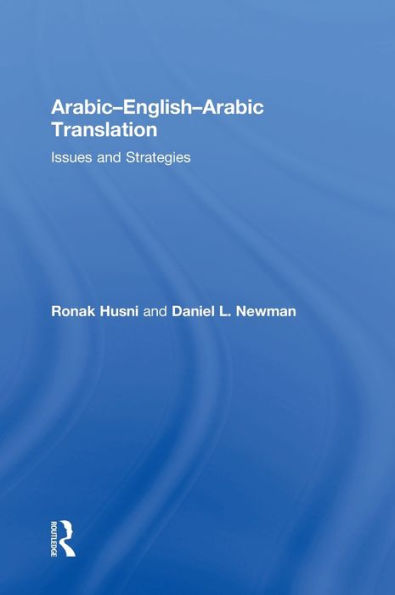 Arabic-English-Arabic-English Translation: Issues and Strategies / Edition 1