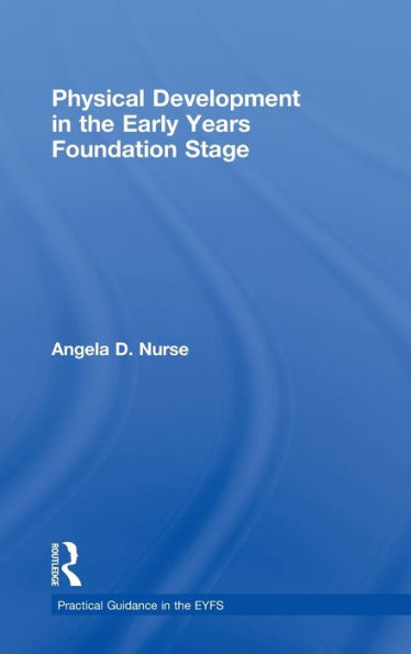 Physical Development in the Early Years Foundation Stage / Edition 1