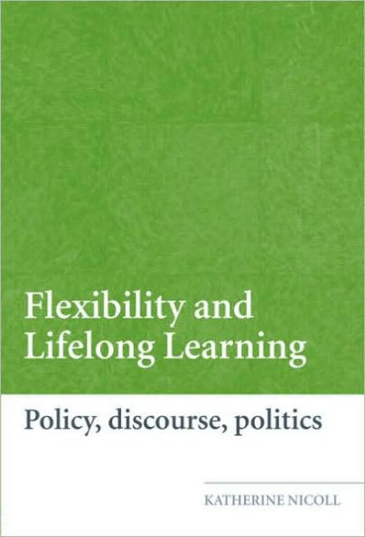 Flexibility and Lifelong Learning: Policy, Discourse, Politics / Edition 1