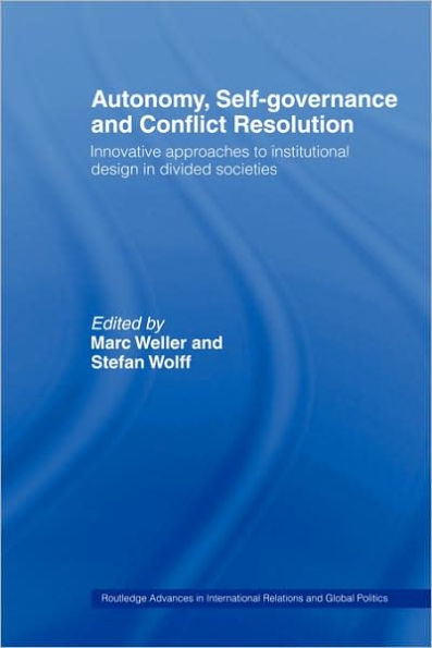 Autonomy, Self Governance and Conflict Resolution: Innovative approaches to Institutional Design Divided Societies