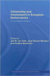 Title: Citizenship and Involvement in European Democracies: A Comparative Analysis / Edition 1, Author: Jan W. Van Deth