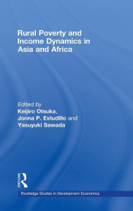 Title: Rural Poverty and Income Dynamics in Asia and Africa, Author: Keijiro Otsuka
