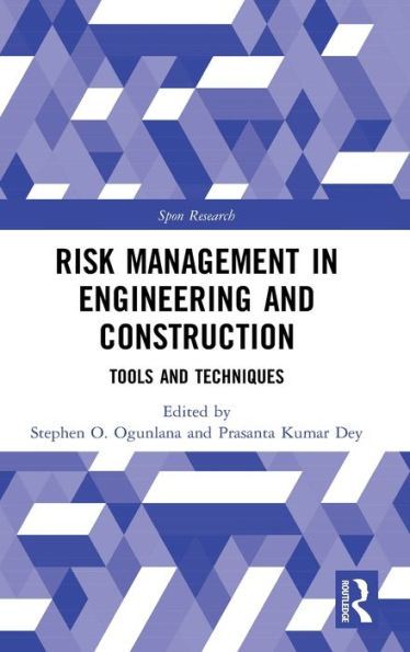 Risk Management in Engineering and Construction: Tools and Techniques / Edition 1