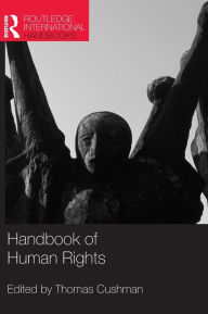 Title: Handbook of Human Rights / Edition 1, Author: Thomas Cushman