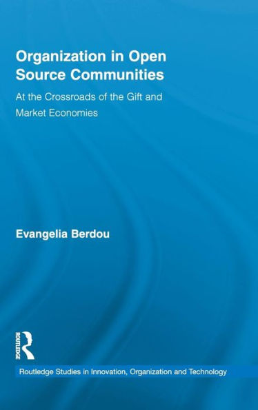 Organization in Open Source Communities: At the Crossroads of the Gift and Market Economies