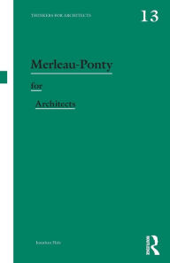 Free books to download to ipod touch Merleau-Ponty for Architects 9780415480727