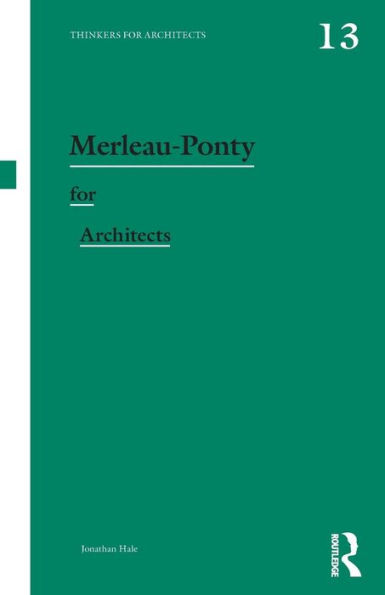 Merleau-Ponty for Architects / Edition 1