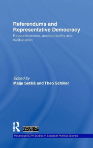 Title: Referendums and Representative Democracy: Responsiveness, Accountability and Deliberation / Edition 1, Author: Maija Setälä