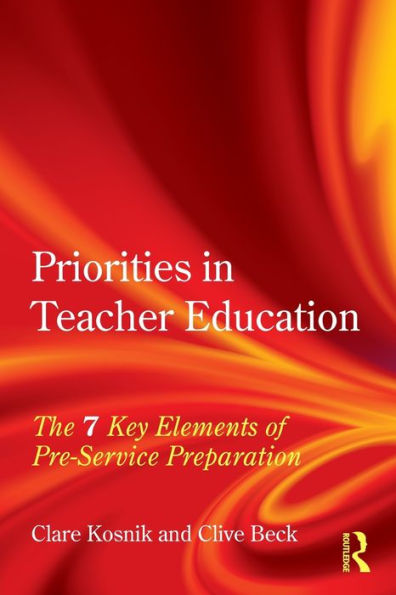 Priorities Teacher Education: The 7 Key Elements of Pre-Service Preparation