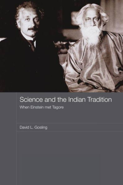 Science and the Indian Tradition: When Einstein Met Tagore / Edition 1