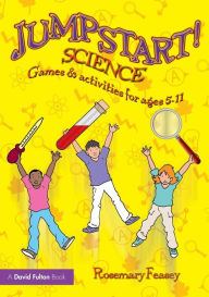 Title: Jumpstart! Science: Games and Activities for Ages 5-11, Author: Rosemary Feasey