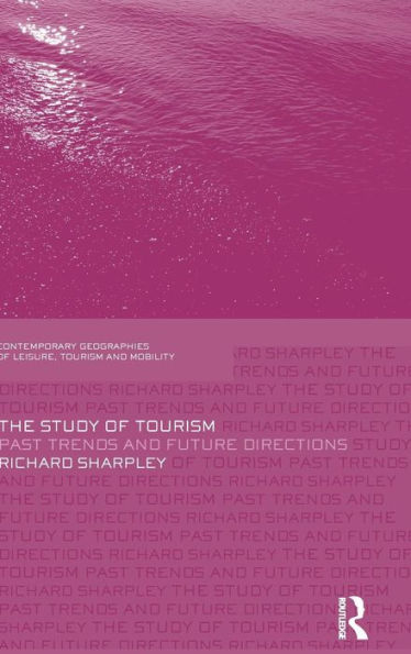 The Study of Tourism: Past Trends and Future Directions / Edition 1