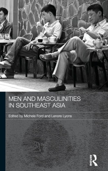 Men and Masculinities in Southeast Asia / Edition 1