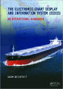The Electronic Chart Display and Information System (ECDIS): An Operational Handbook / Edition 1