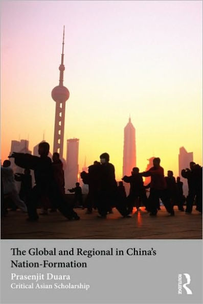 The Global and Regional in China's Nation-Formation / Edition 1